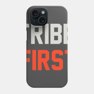 Tribe First T-Shirt Phone Case