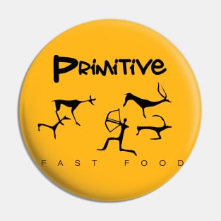 Primitive Fast Food Pin