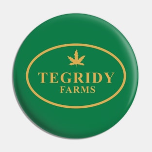 Tegridy Farms Pin