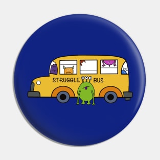 Struggle Bus Pin