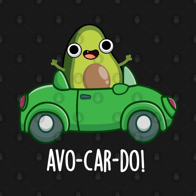 Avo-car-do Funny Avocado Puns by punnybone