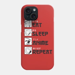 Eat Sleep Anime Repeat Phone Case