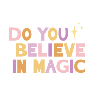 Do You Believe in Magic 2 T-Shirt