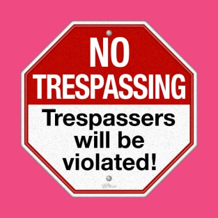 No Trespassing T-Shirt