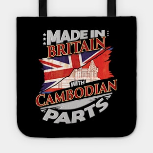 Made In Britain With Cambodian Parts - Gift for Cambodian From Cambodia Tote