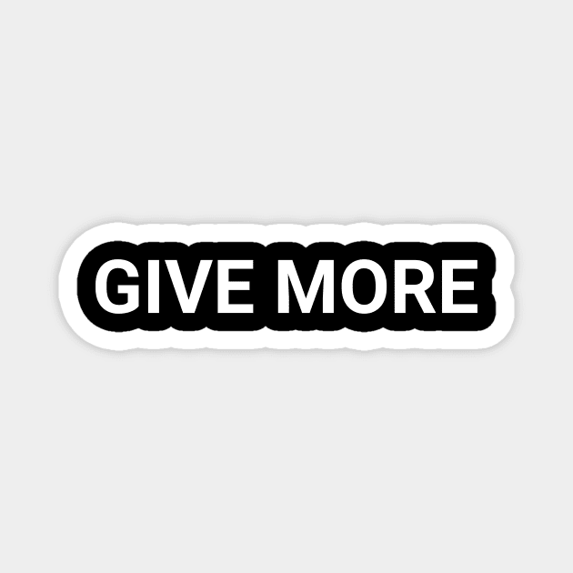 Give More Magnet by Textology