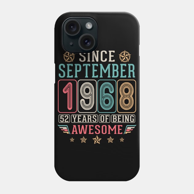 Since September 1968 Happy Birthday To Me You 52 Years Of Being Awesome Phone Case by DainaMotteut