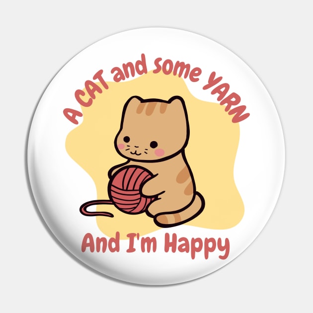 A Cat and some Yarn and I'm Happy Pin by ThumboArtBumbo