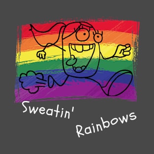 Rita is Sweatin' Rainbows T-Shirt