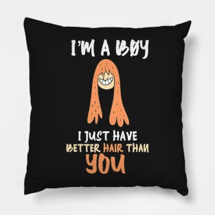 FUNNY STATEMENT: Better Hair Than You Pillow