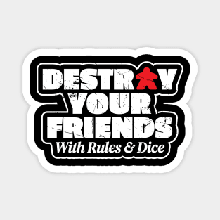 Destroy Your Friends With Rules And Dice Board Games Magnet