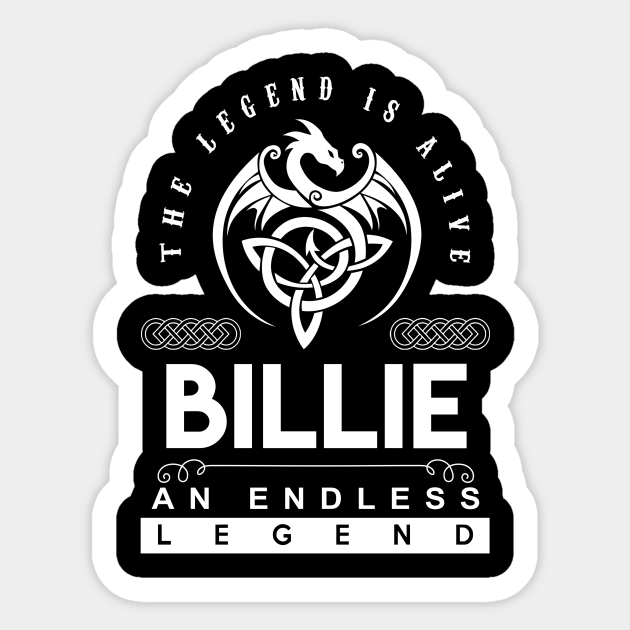 Billie Name Sticker - The Legend Is Alive - Billie An Endless Legend Dragon Gift Item - Billie - Sticker