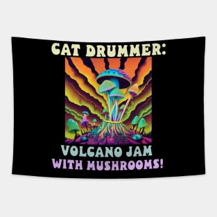 Cat Drummer: Volcano Jam with Mushrooms! Tapestry