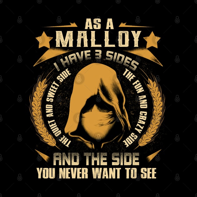 Malloy - I Have 3 Sides You Never Want to See by Cave Store