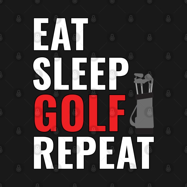 eat sleep golf repeat by Kishu