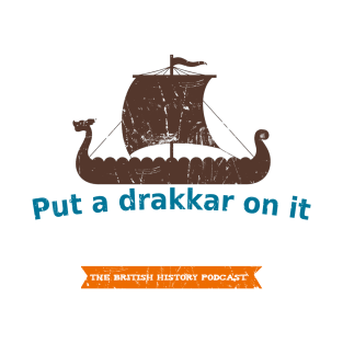 Put a Drakkar on it T-Shirt