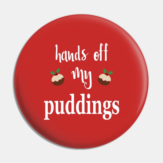 Hands Off My Puddings Pin by Yule