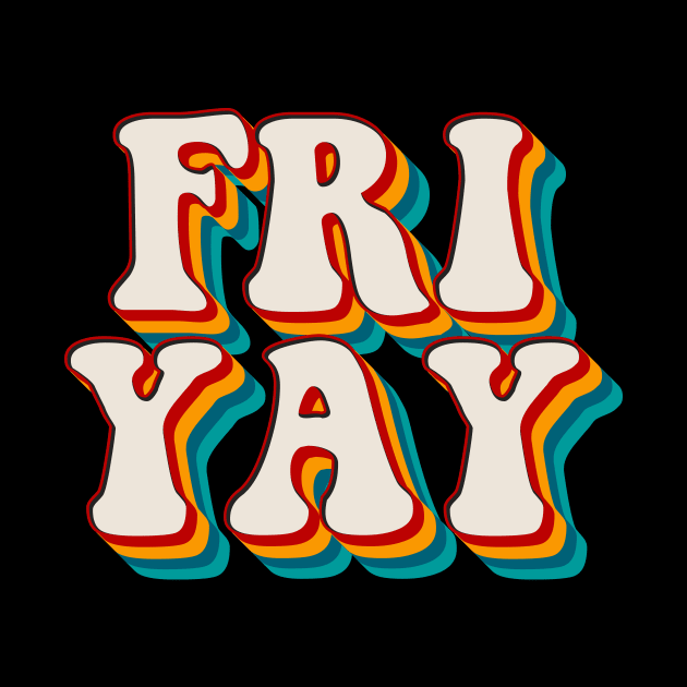 Fri Yay by n23tees