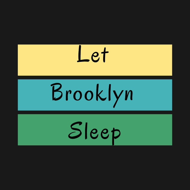 Let Brooklyn Sleep by Ichoustore