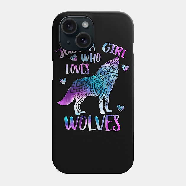 Just a girl who loves wolves Phone Case by PrettyPittieShop