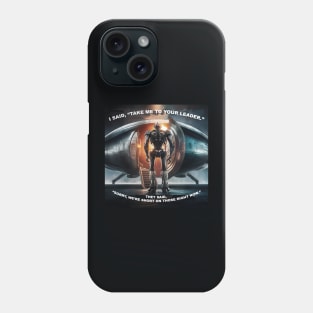 Take me to your leader Phone Case