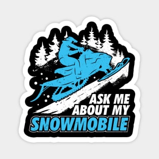 Ask Me About My Snowmobile Magnet