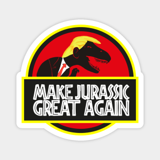 Make Jurassic great again Magnet