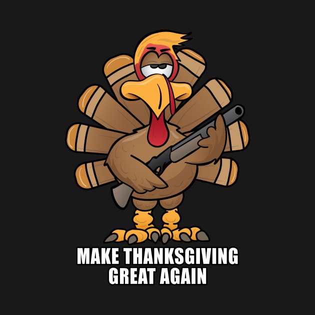 Funny Make Thanksgiving Great Again Turkey Cartoon by hobrath