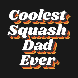 Coolest Squash Dad Ever T-Shirt