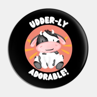 Cute Cow Udder-ly Adorable Pin