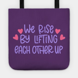 we rise by lifting each other up Tote