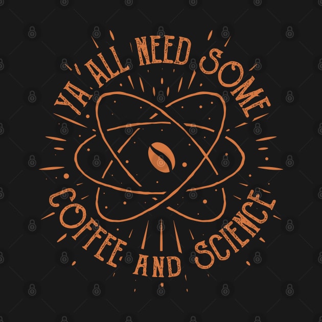 funny coffee lovers yall need some coffee and science by A Comic Wizard