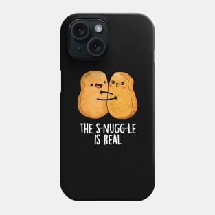 The Snuggle Is Real Funny Nugget Pun Phone Case