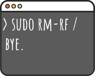 Developer sudo rm-rf /. Bye Magnet