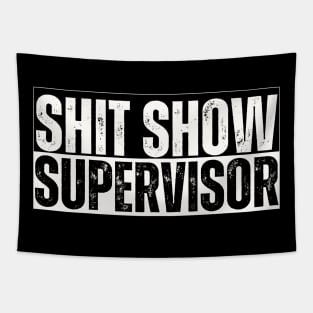 Shitshow Supervisor Funny Sarcastic Saying Tapestry