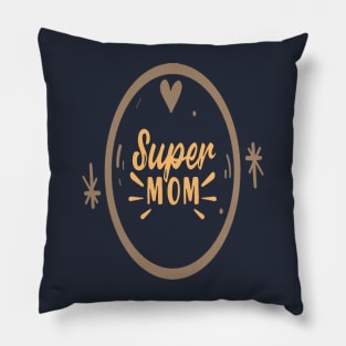 Super mom 2022 mother's day gift for mom Pillow