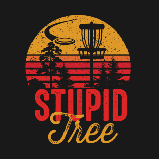 Stupid Tree Funny Ultimate Frisbee Frolf Disc Golf Design T-Shirt