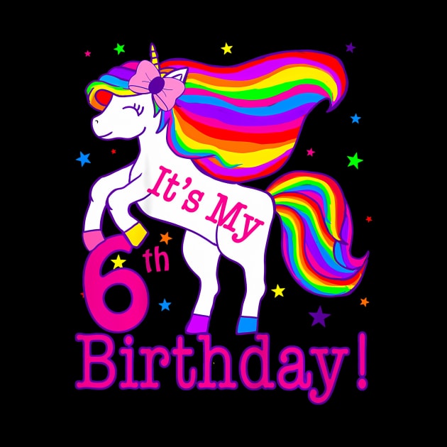 Kids Its My 6Th Birthday Rainbow Star Unicorn 6 Year Old Girls by MaciGalloway3