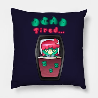 Dead Tired - For Zombie Girls Pillow