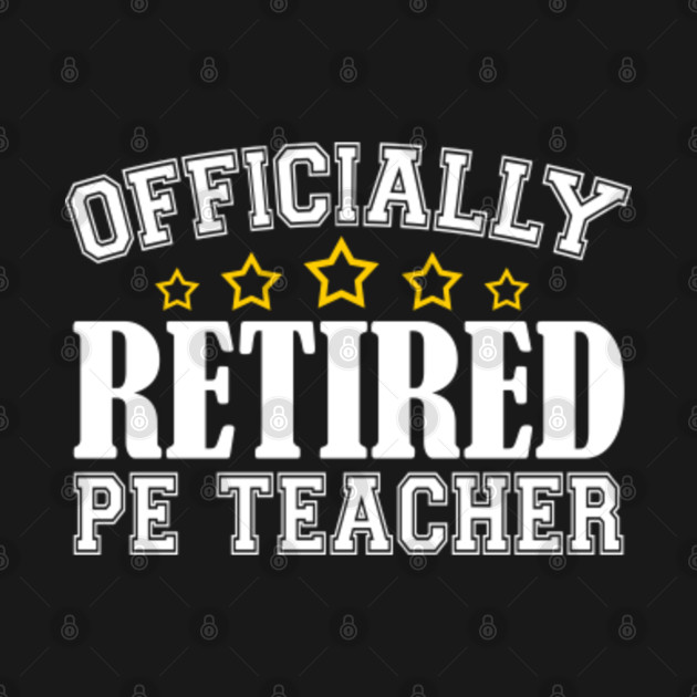 Retirement For PE Teachers, Retired PE Teacher Gifts Retired Pe