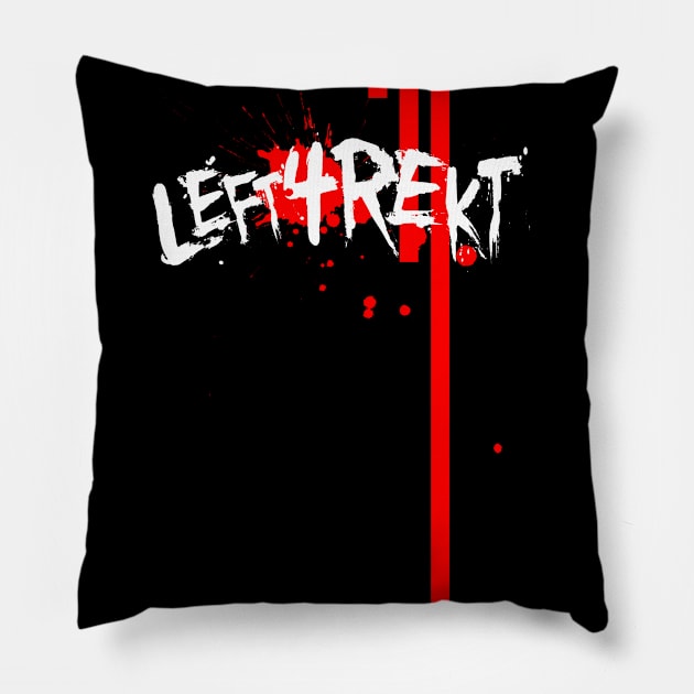 Left 4 REKT Pillow by Destro