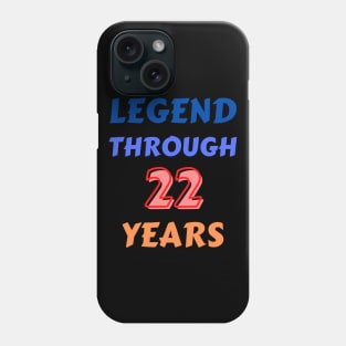 Legend Through 22 Years For Birthday Phone Case