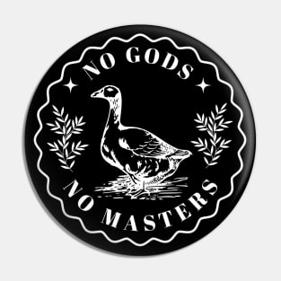 No Gods No Masters - Goose Pin