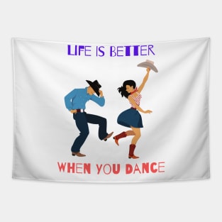 Life is better when you dance Tapestry