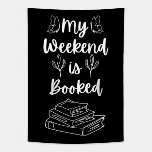 My Weekend is Booked - Bookish Bookstagram Booktuber Book Readers Club Tapestry