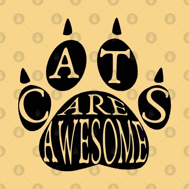 Cats Are Awesome Typography And Paw by Braznyc