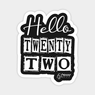 Hello Twenty two Est.1999 22th Funny Birthday Magnet