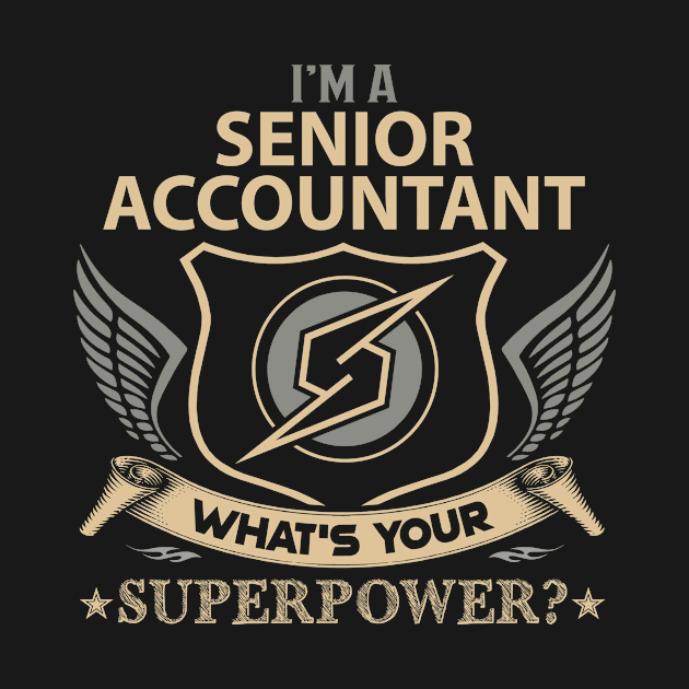 Senior Accountant T Shirt - Superpower Gift Item Tee by Cosimiaart