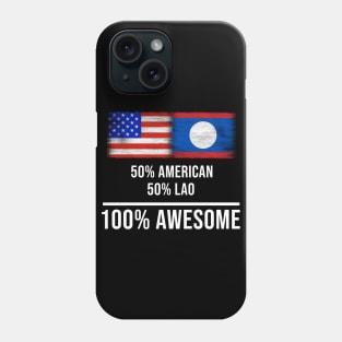 50% American 50% Lao 100% Awesome - Gift for Lao Heritage From Laos Phone Case