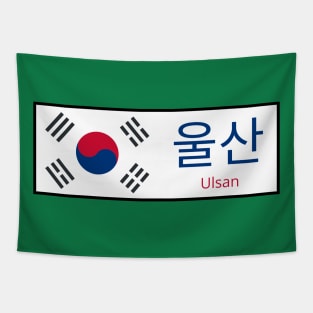 Ulsan City in South Korean Flag written in Hangul Tapestry